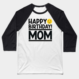 Happy Birthday Mom Baseball T-Shirt